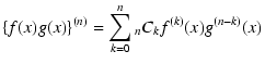 $\displaystyle \left\{f(x)g(x)\right\}^{(n)}=\sum_{k=0}^{n}{}_nC_kf^{(k)}(x)g^{(n-k)}(x)$